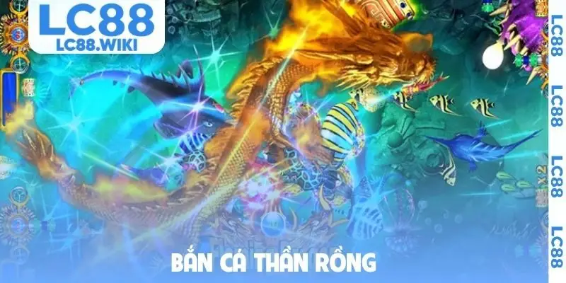 Bắn cá Thần Rồng
