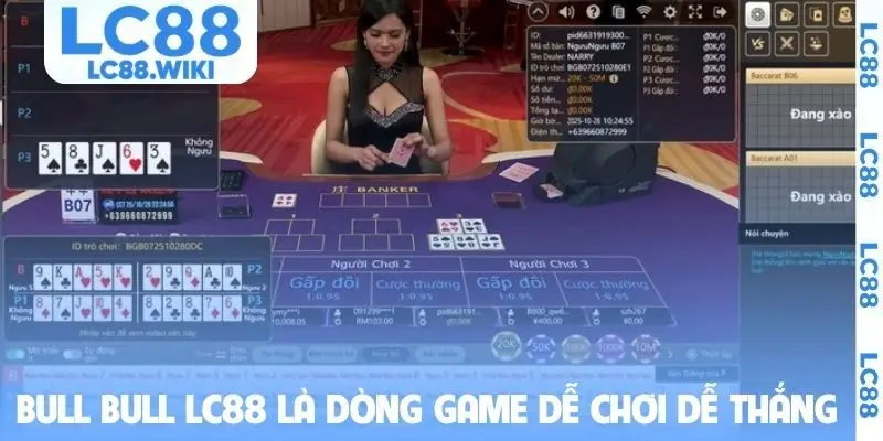 Bull Bull LC88 là dòng game dễ chơi dễ thắng