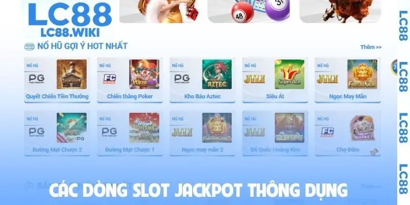 Các dòng slot jackpot thông dụng