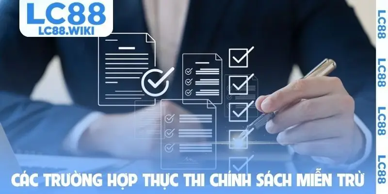 Các trường hợp thực thi chính sách miễn trừ