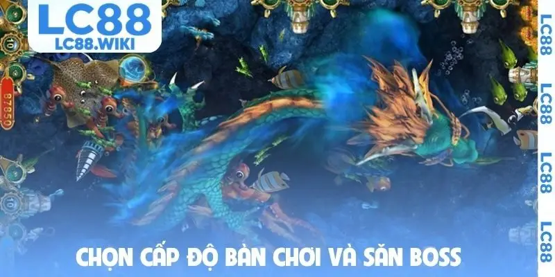 Chọn cấp độ bàn chơi và săn boss