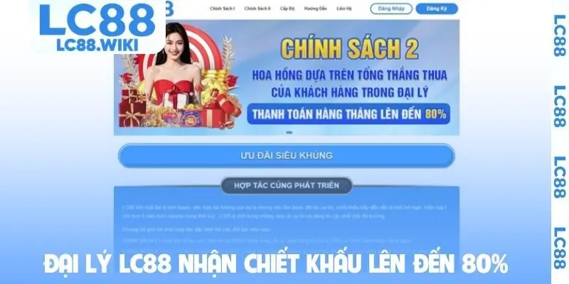 Đại lý LC88 với cơ hội nhận chiết khấu lên đến 80%