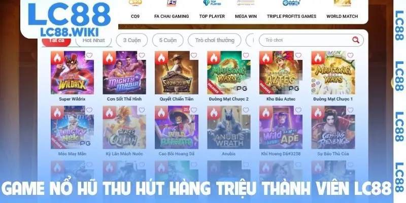 Game nổ hũ thu hút hàng triệu thành viên LC88