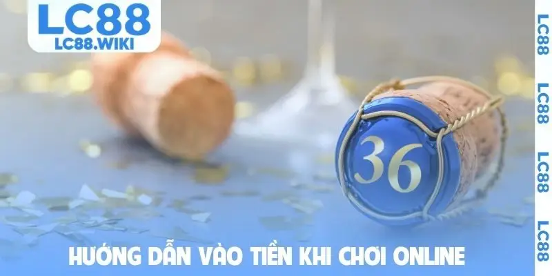 Hướng dẫn vào tiền khi chơi online