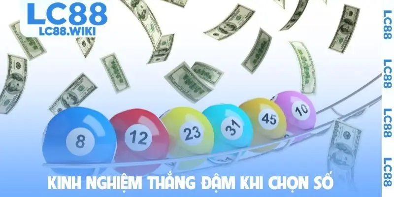Kinh nghiệm thắng đậm khi chọn số