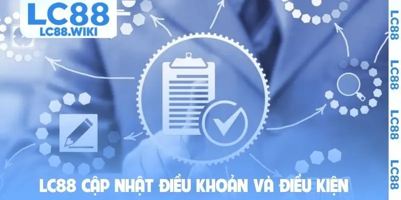 LC88 cập nhật điều khoản và điều kiện