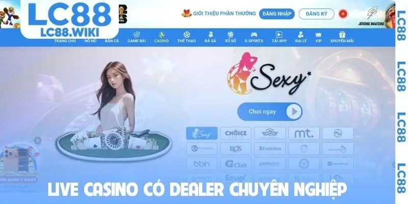 Live casino có dealer chuyên nghiệp