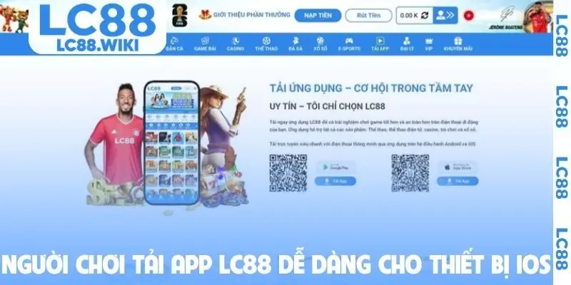 Người chơi tải app LC88 dễ dàng cho thiết bị iOS