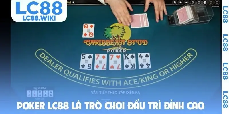 Poker LC88 là trò chơi đấu trí đỉnh cao