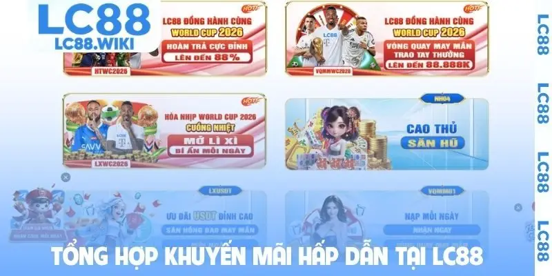 Tổng hợp khuyến mãi hấp dẫn tại LC88